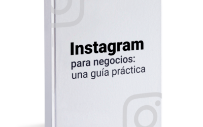 Instagram para negocios: una guía práctica (Ebook)
